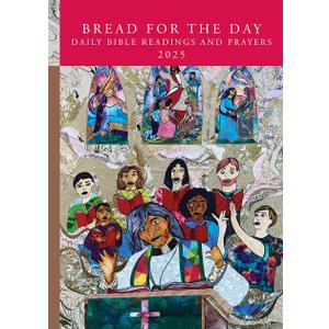 Bread for the Day: Daily Bible Readings and Prayers 2025 (Sundays & Seasons)