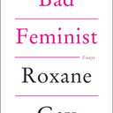 Bad Feminist: Essays