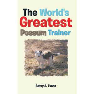 The World's Greatest Possum Trainer