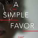 A Simple Favor: A Novel