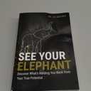See Your Elephant: Discover What's Holding You Back from Your True Potential