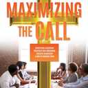 Maximizing the Call: Identifying Leadership Practices that Undermine Success in Ministry & How to Conquer Them