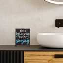 Bathroom Is for Singing Funny Bathroom Decor Reminder Decorative Sign Humorous Vanity Sign for Home Hotel Airport Restroom Toilet Gag Fun Gift for Coworkers Friends White Elephant Gifts