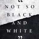 Not So Black and White: An Invitation to Honest Conversations about Race and Faith