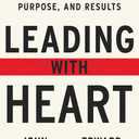 Leading with Heart: 5 Conversations That Unlock Creativity, Purpose, and Results