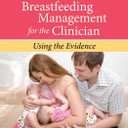 Breastfeeding Management for the Clinician: .