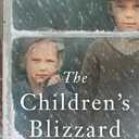 The Children's Blizzard: A Novel