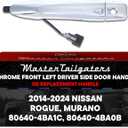 Master Tailgaters Exterior Door Handle Chrome Replacement for Nissan Murano (2015-2024), Rogue (2014-2024) OE Part # 80640-4BA1C, 80640-4BA0B | Front Left Driver Side w/Keyhole