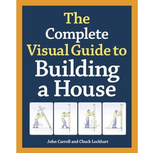 The Complete Visual Guide to Building a House Hardcover – Illustrated, March 18, 2014
