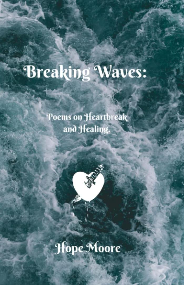 Breaking Waves: Poems on Heartbreak and Healing