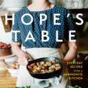 Hope's Table: Everyday Recipes from a Mennonite Kitchen