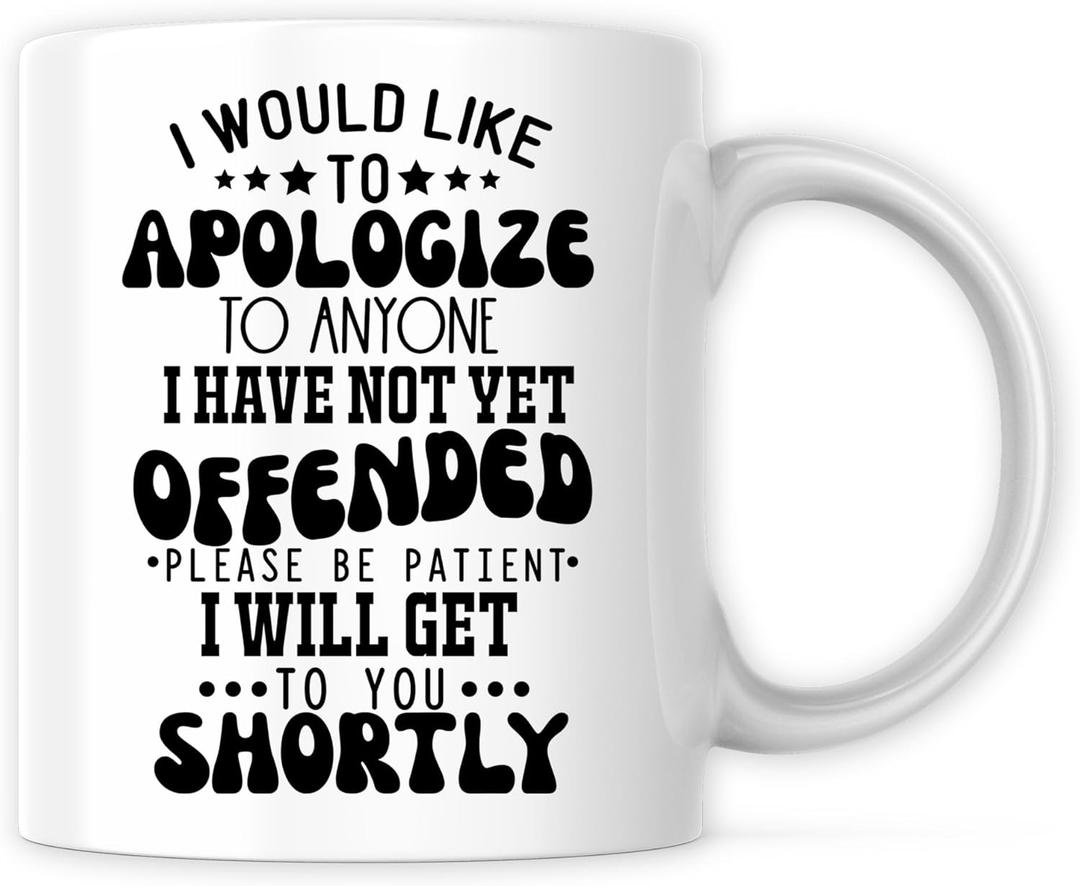 I'd Like To Apologize To Anyone I Haven't Offended Yet - Funny Sarcastic Humor - 11 Oz Coffee Mug Gift For Birthday Christmas - Premium Ceramic Dye Sublimation Mug - Printed In The USA AAMG0467 I'd Like To Apologize To Anyone I Haven't Offended Yet - Funny Sarcastic Humor - 11 Oz Coffee Mug Gift For Birthday Christmas - Premium Ceramic Dye Sublimation Mug - Printed In The USA AAMG0467