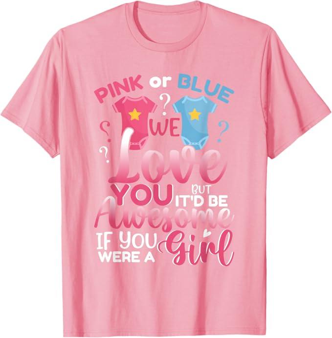 Pink Or Blue We Love You Team Girl Funny Gender Reveal Party T-Shirt, Size S