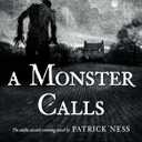 A Monster Calls: Inspired by an idea from Siobhan Dowd