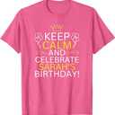 Keep Calm And Celebrate Sarah s Birthday T-Shirt Small