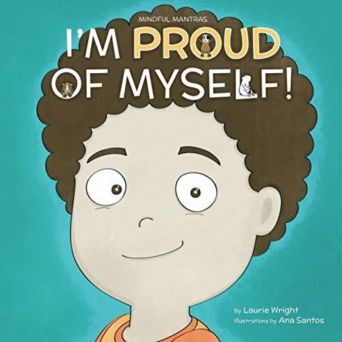 I Am Proud of Myself! (Mindful Mantras)