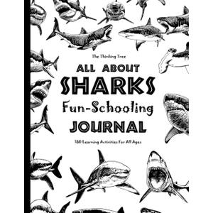 All About Sharks - Fun-Schooling Journal - Ages 7 to 14: A Multi-Subject Unit Study Designed for Kids with Dyslexia, ADHD & Autism - The Thinking Tree