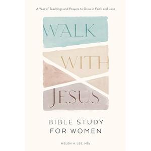 Walk with Jesus: Bible Study for Women: A Year of Teachings and Prayers to Grow in Faith and Love (Paperback)