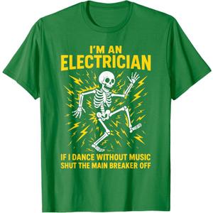 Electrician, I'm an Electrician If I Dance Without Music T-Shirt,  size: Medium