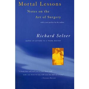 Mortal Lessons: Notes on the Art of Surgery