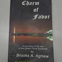 Charm of Favor: A true story of the rise of the Clinton Crime Syndicate (The Deep State War for America)