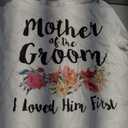 Mother Of The Groom I Loved Him First T-Shirt, 1X