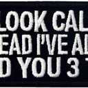 EmbTao I May Look Clam But in My Head I've Already Killed You 3 Times Patch Embroidered Morale Applique Fastener Hook & Loop Emblem