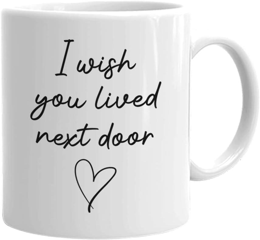 Bubble Hugs I Wish You Lived Next Door Mug 11 oz, Gift Idea for Friendship Birthday Moving Away Neighbor Day Miss You Mom Friend Bestie Lover Sister Women, White