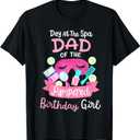 Spa Birthday Party Dad Of The Pampered Bday Girl Family T-Shirt, Size XL