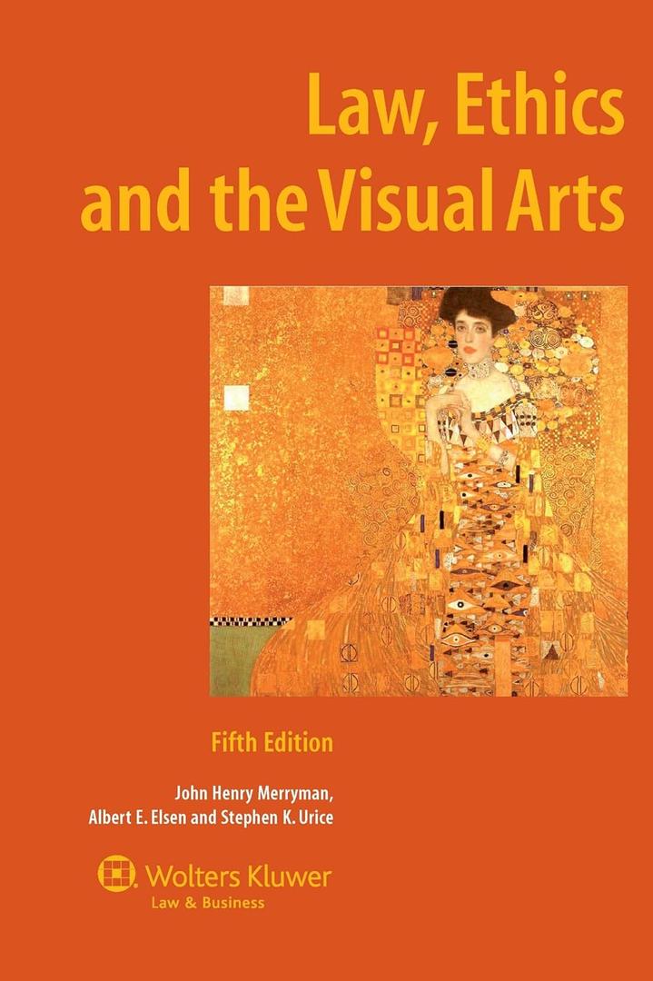 Law, Ethics, And the Visual Arts (Book)