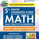 5th Grade Common Core Math: Daily Practice Workbook - Part I: Multiple Choice | 1000+ Practice Questions and Video Explanations | Argo Brothers (Next Generation Learning Standards Aligned (NGSS))