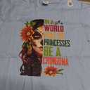 in A World Full of Princesses Be A Chingona T-Shirt, L