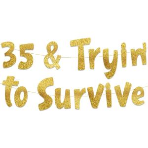 Glitter Banner 35 & Tryin To Survive Gold Glitter Banner - 35th Birthday Decorations