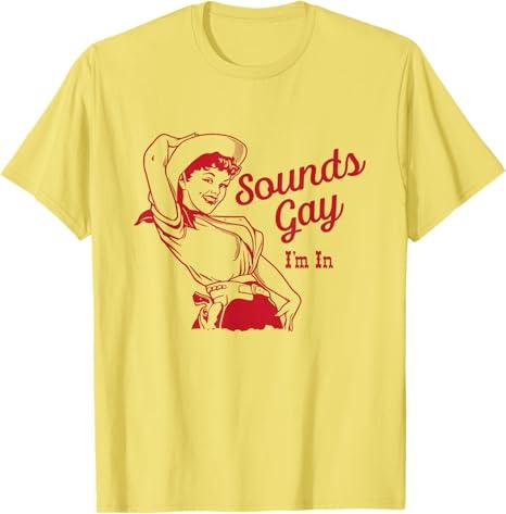 Sounds Gay I'm In Vintage Lesbian Cowgirl Howdy Lesbians T-Shirt (Small)