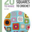 All-New Twenty to Make: Granny Squares to Crochet (All New 20 to Make) Hardcover