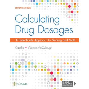 Calculating Drug Dosages: A Patient-Safe Approach to Nursing and Math
