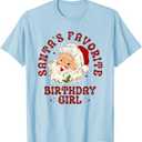 Santa's Favorite Birthday Girl Cute Girls Christmas Birthday T-Shirt Blue Size S