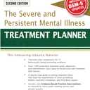 The Severe and Persistent Mental Illness Treatment Planner (PracticePlanners)