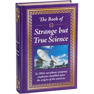 The Book of Strange but True Science