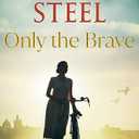 Only the Brave: A Novel (Paperback)