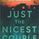 Just the Nicest Couple: A Thrilling Suspense Novel from the Author of Local Woman Missing