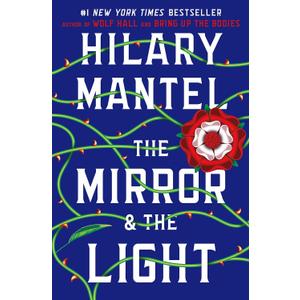 The Mirror & the Light: A Novel