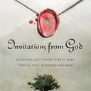 Invitations from God: Accepting God's Offer to Rest, Weep, Forgive, Wait, Remember and More (Transforming Resources)