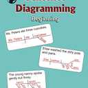 Sentence Diagramming Beginning Workbook - Breakdown and Learn the Underlying Structure of Sentences (Grades 3-12+)