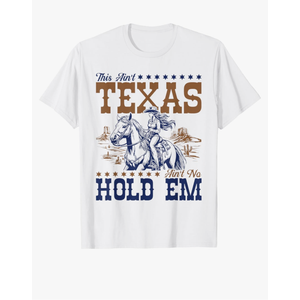 This Ain't Texas Ain't No Hold Em T-Shirt, Large 