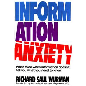 Information Anxiety Paperback – August 1, 1990
by Richard Saul Wurman