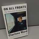 On All Fronts: The Education of a Journalist