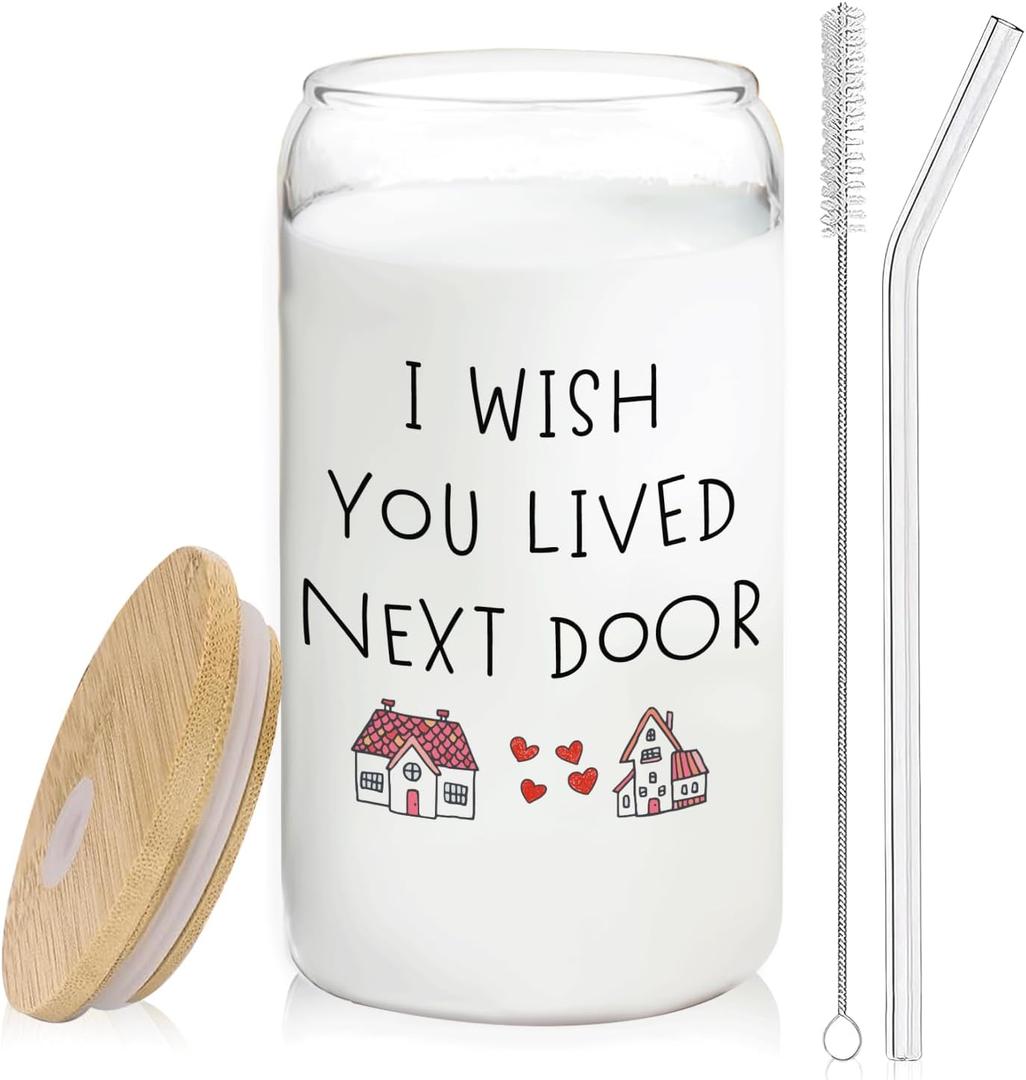 I Wish You Lived Next Door Glass Cup Lids and Straws 14oz, Best Friend Bestie BFF Gifts for Women, Friendship Gifts Glass Iced Coffee Tumbler Drinking Jars with Cleaning Brush