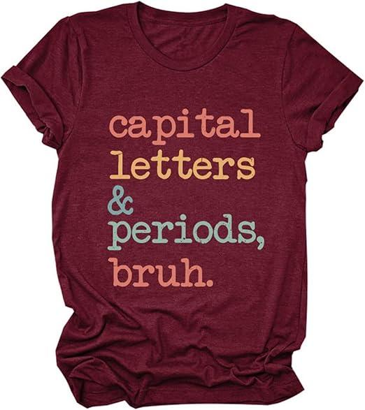 Capital Letters and Periods Bruh.T-Shirts Women ELA Teacher Funny Sayings Tee Cute Teacher Gift Pullover Top, 3XL