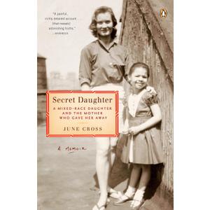 Secret Daughter: A Mixed-Race Daughter and the Mother Who Gave Her Away